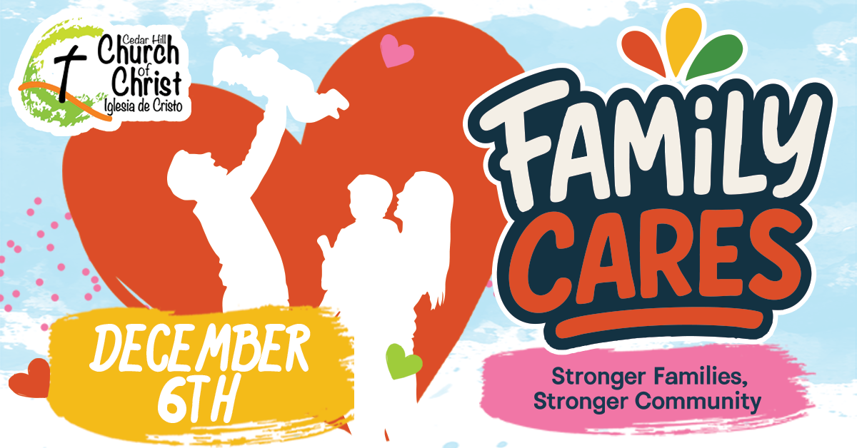 Family Cares_SEO Graphic Family Cares flyer – Cedar Hill Church of Christ, December 6 2025